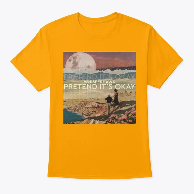 Pretend It's Okay (Basic Tee)